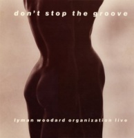 Lyman Woodard Organization - Don't Stop The Groove VINYL LP LW-1353