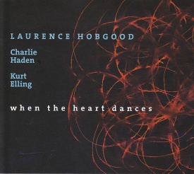 Laurence Hobgood / Charlie Haden / Kurt Elling ‎ When The Heart Dances CD