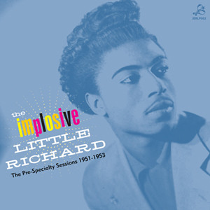 Little Richard /The Implosive The Pre-Specialty Sessions 1951-1953 JRLP002