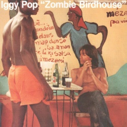 Iggy Pop - Zombie Birdhouse VINYL LP CAROLPR0081