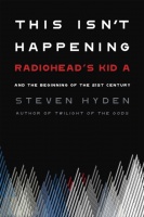 This Isn't Happening, Radiohead's Kid A Hardback Book 9780306845680