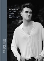 Morrissey Alone And Palely Loitering - Hardback Book 9781788400237