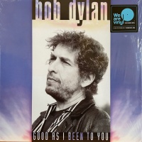 Bob Dylan - Good As I Been To You Vinyl LP 88985438091