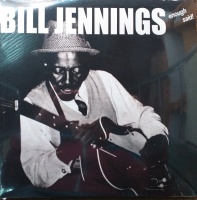 Bill Jennings-Enough Said Vinyl LP GOT006LP