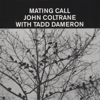 John Coltrane With Tadd Dameron - Mating Call VINYL LP DAD110