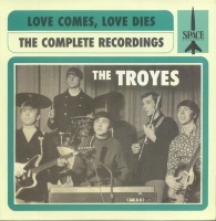The Troyes - Love Comes, Love Dies The Complete Recordings 1966-1968 VINYL LP LP-167